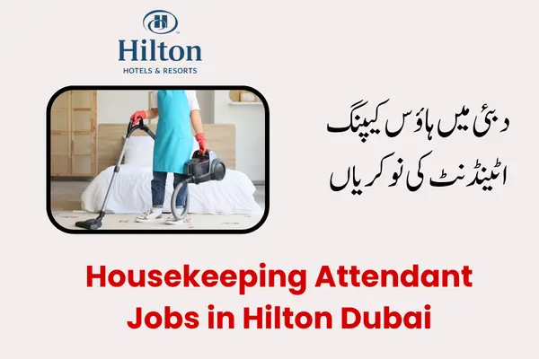 Housekeeping Attendant Jobs in Hilton Dubai: Your Gateway to a Rewarding Career